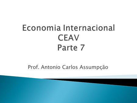 Economia Internacional CEAV Parte 7