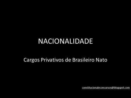 Cargos Privativos de Brasileiro Nato