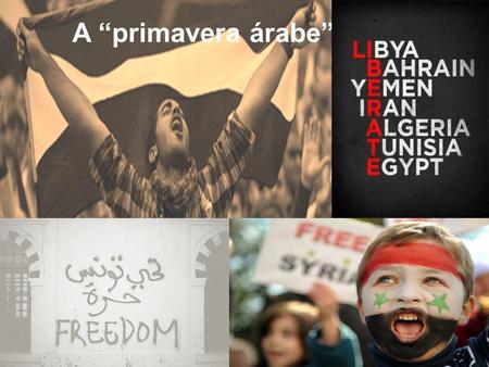 A “primavera árabe”.