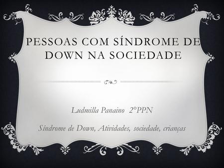 Pessoas com Síndrome de Down na sociedade
