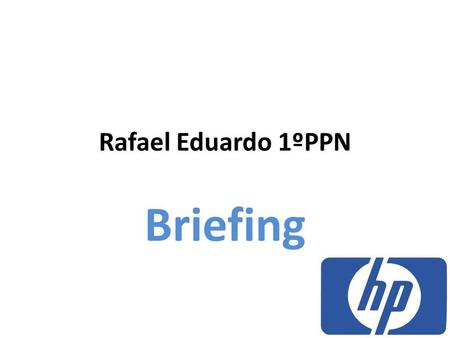 Rafael Eduardo 1ºPPN Briefing.