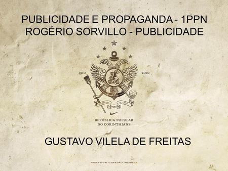 PUBLICIDADE E PROPAGANDA - 1PPN ROGÉRIO SORVILLO - PUBLICIDADE