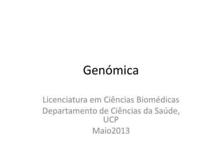 Genómica Licenciatura em Ciências Biomédicas