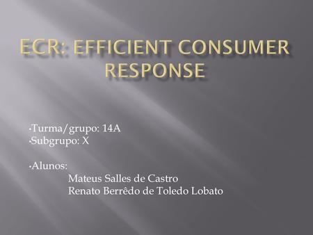 ECR: Efficient consumer response