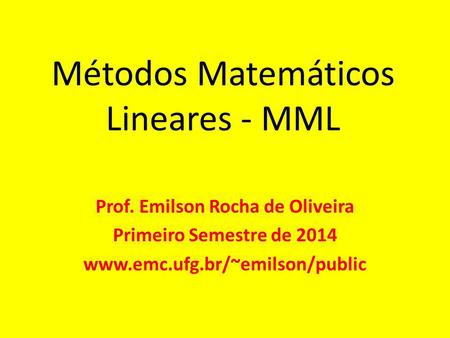 Métodos Matemáticos Lineares - MML