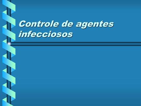 Controle de agentes infecciosos