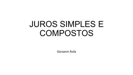 JUROS SIMPLES E COMPOSTOS
