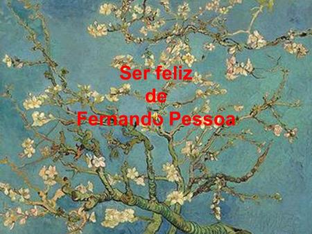 Ser feliz de Fernando Pessoa