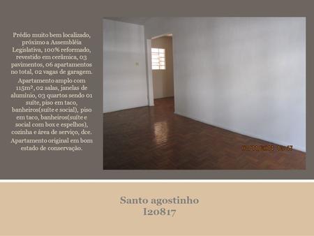 Santo agostinho I20817 Prédio muito bem localizado, próximo a Assembléia Legislativa, 100% reformado, revestido em cerâmica, 03 pavimentos, 06 apartamentos.