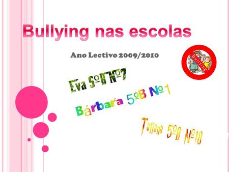 Ano Lectivo 2009/2010 Bullying nas escolas.
