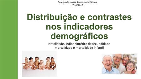 Distribuição e contrastes nos indicadores demográficos