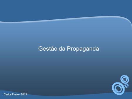 Gestão da Propaganda Carlos Freire - 2013. Gestão da Propaganda Carlos Freire - 2013 Discussão do Texto Liderança.