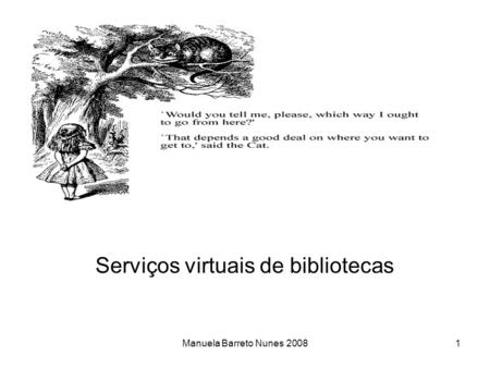Manuela Barreto Nunes 20081 Serviços virtuais de bibliotecas.
