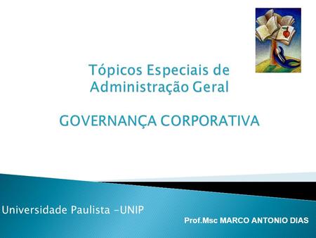 Tópicos Especiais de Administração Geral GOVERNANÇA CORPORATIVA