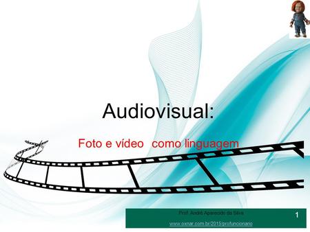 Audiovisual: Foto e vídeo como linguagem