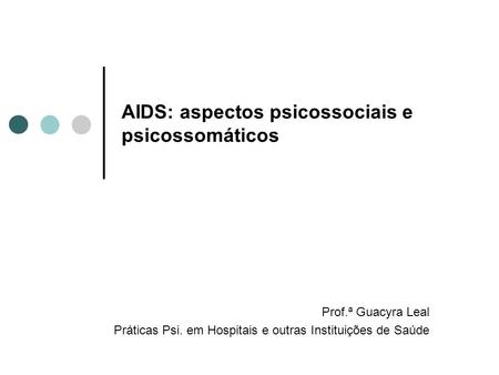 AIDS: aspectos psicossociais e psicossomáticos