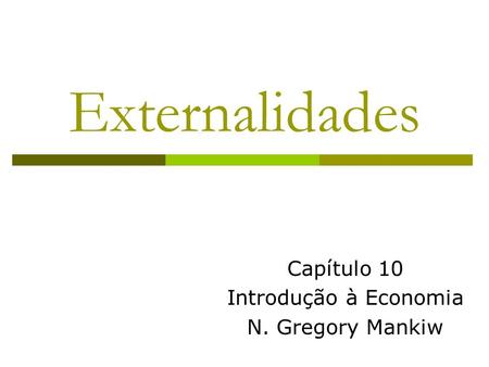 Capítulo 10 Introdução à Economia N. Gregory Mankiw