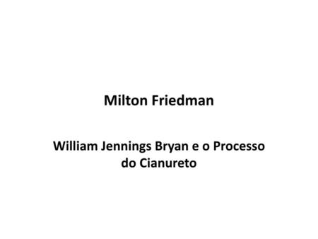 William Jennings Bryan e o Processo do Cianureto