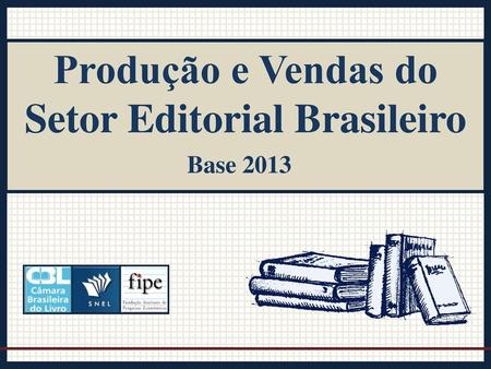 Produção e Vendas do Setor Editorial Brasileiro