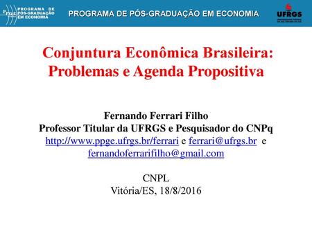 Conjuntura Econômica Brasileira: Problemas e Agenda Propositiva