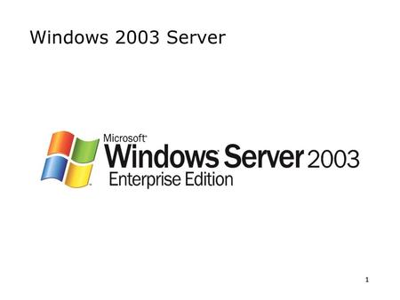 Windows 2003 Server.