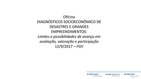 DIAGNÓSTICOS SOCIOECONÔMICO DE DESASTRES E GRANDES EMPREENDIMENTOS: