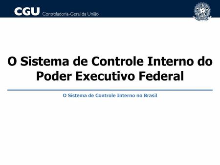 O Sistema de Controle Interno do Poder Executivo Federal