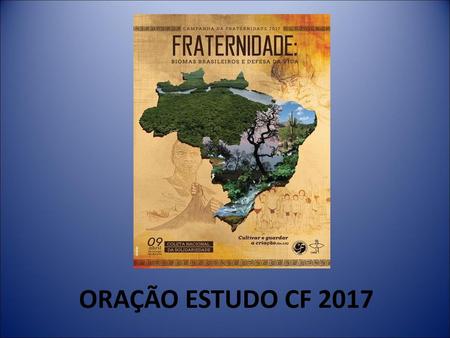 ORAÇÃO ESTUDO CF 2017.