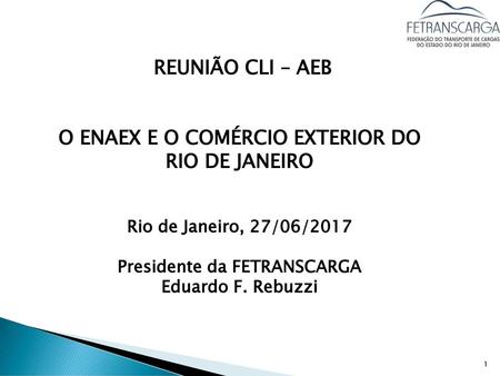 REUNIÃO CLI – AEB O ENAEX E O COMÉRCIO EXTERIOR DO RIO DE JANEIRO