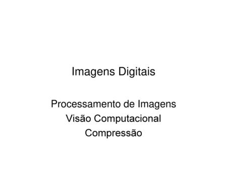 Processamento de Imagens Visão Computacional Compressão