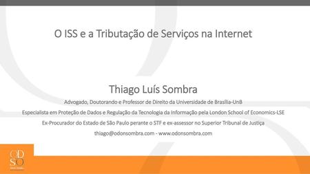 O ISS e a Tributação de Serviços na Internet Thiago Luís Sombra