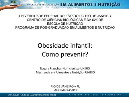 UNIVERSIDADE FEDERAL DO ESTADO DO RIO DE JANEIRO CENTRO DE CIÊNCIAS BIOLÓGICAS E DA SAÚDE ESCOLA DE NUTRIÇÃO PROGRAMA DE PÓS-GRADUAÇÃO EM ALIMENTOS E NUTRIÇÃO.
