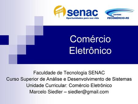 Comércio Eletrônico Faculdade de Tecnologia SENAC