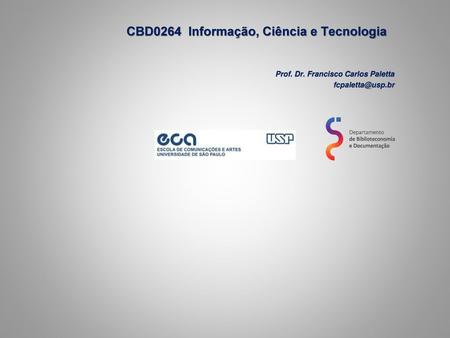 CBD0264 Informação, Ciência e Tecnologia