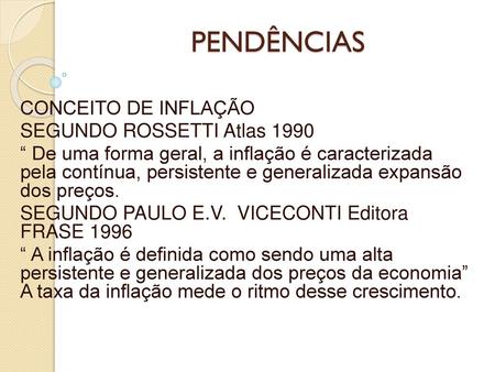 PENDÊNCIAS CONCEITO DE INFLAÇÃO SEGUNDO ROSSETTI Atlas 1990