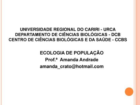 ECOLOGIA DE POPULAÇÃO Prof.ª Amanda Andrade