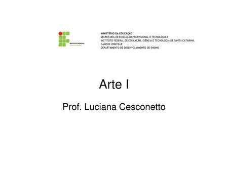 Arte I Prof. Luciana Cesconetto