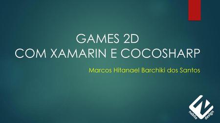 GAMES 2D COM XAMARIN E COCOSHARP