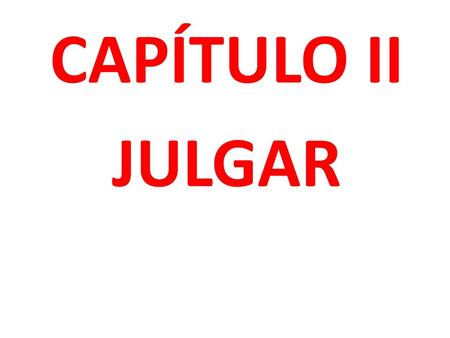 CAPÍTULO II JULGAR.