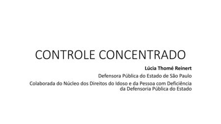 CONTROLE CONCENTRADO Lúcia Thomé Reinert