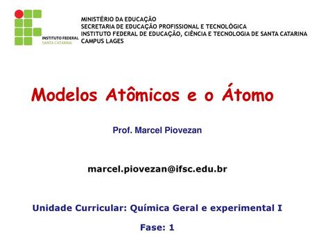 Modelos Atômicos e o Átomo