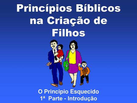 Princípios Bíblicos na Criação de Filhos