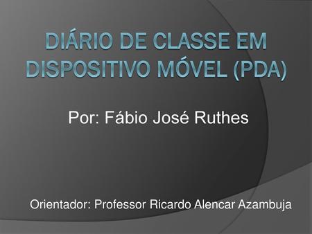 DIÁRIO DE CLASSE EM DISPOSITIVO MÓVEL (PDA)