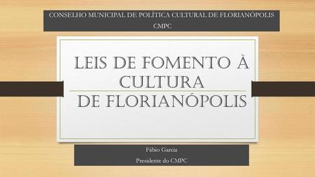 Leis de fomento à cultura de Florianópolis
