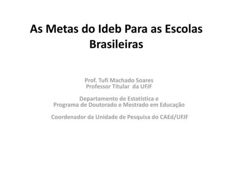 As Metas do Ideb Para as Escolas Brasileiras
