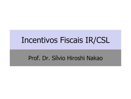 Incentivos Fiscais IR/CSL