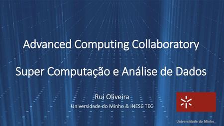 Advanced Computing Collaboratory Super Computação e Análise de Dados