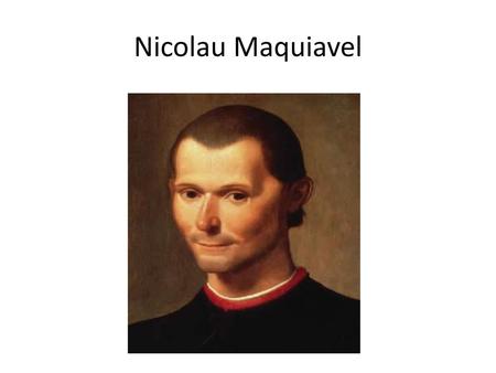 Nicolau Maquiavel.