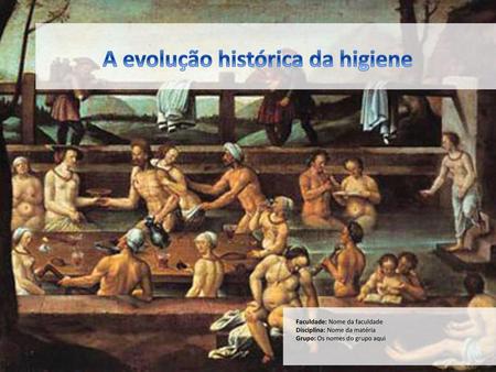 A evolução histórica da higiene