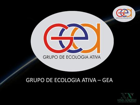 GRUPO DE ECOLOGIA ATIVA – GEA